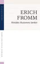 Hinsides illusionens lænker af Erich Fromm