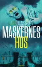 Maskernes hus af Lars Daneskov