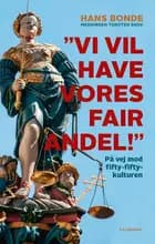 ''Vi vil have vores fair andel!''