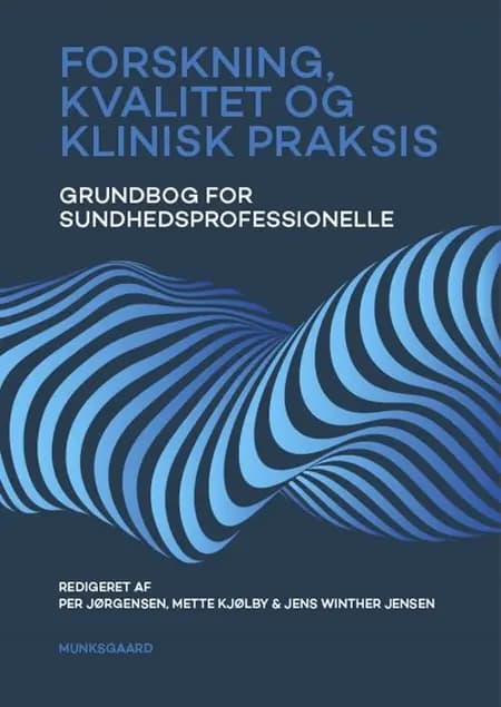 Forskning, kvalitet og klinisk praksis af Jacob Birkler
