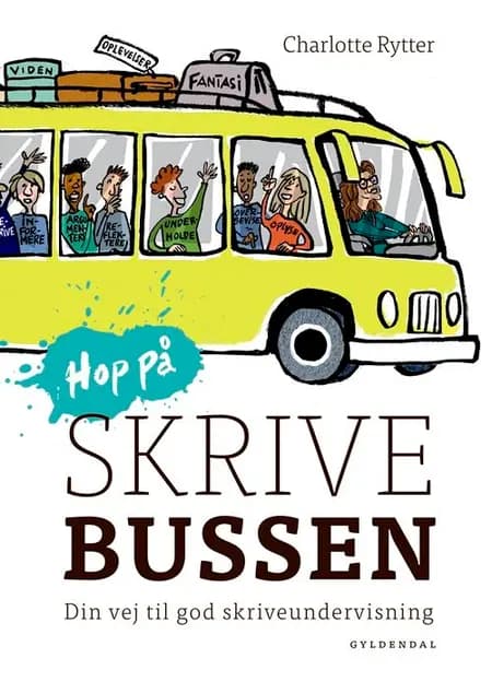 Hop på Skrivebussen. Din vej til god skriveundervisning af Charlotte Rytter