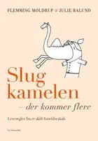 Slug kamelen - der kommer flere af Flemming Møldrup og Julie Ralund