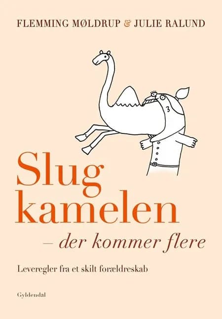 Slug kamelen - der kommer flere af Flemming Møldrup