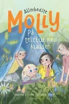 Allerbedste Molly 3 - På teltur med klassen af Sabine Lemire