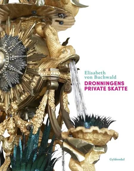 Dronningens private skatte af Elisabeth von Buchwald