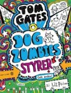 Tom Gates 11 - Dogzombies styrer (lidt endnu) af Liz Pichon