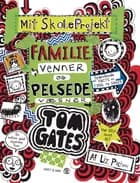 Tom Gates 12 - Familie, venner og pelsede væsner af Liz Pichon