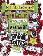 Tom Gates 12 - Familie, venner og pelsede væsner af Liz Pichon