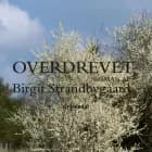 Overdrevet af Birgit Strandbygaard