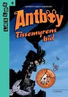 Antboy. Tissemyrens bid af Kenneth Bøgh Andersen