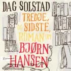 Tredje, og sidste, roman om Bjørn Hansen af Dag Solstad