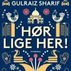 Hør lige her! af Gulraiz Sharif
