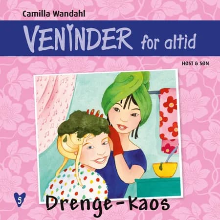 Veninder for altid 5. Drengekaos af Camilla Wandahl