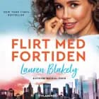 Flirt med fortiden af Lauren Blakely