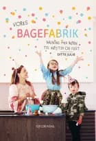 Vores bagefabrik af Ditte Julie Jensen
