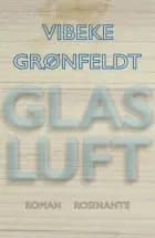 Glasluft af Vibeke Grønfeldt