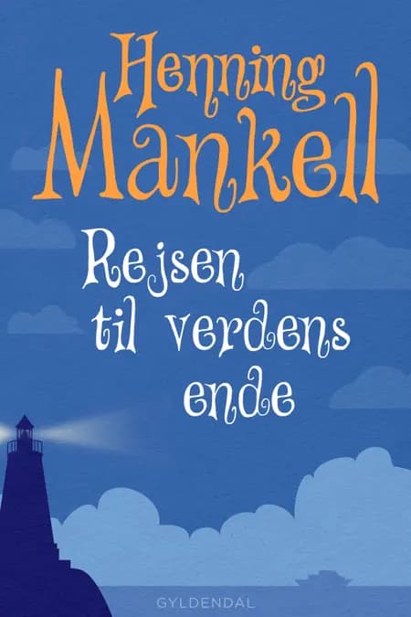 Rejsen til verdens ende af Henning Mankell