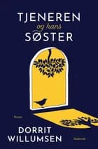 Tjeneren og hans søster af Dorrit Willumsen