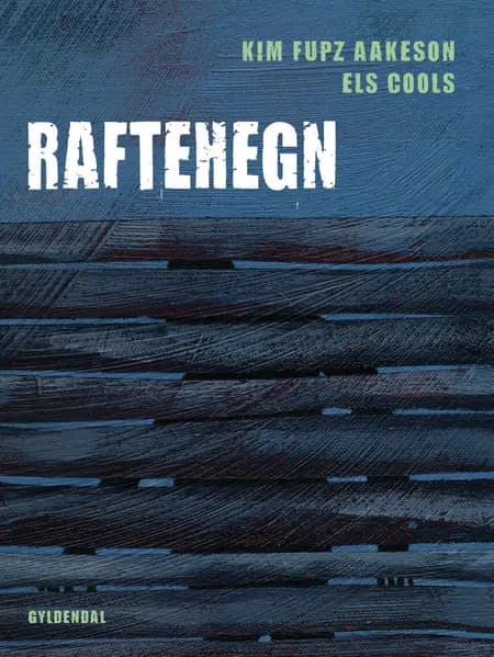 Raftehegn af Kim Fupz Aakeson