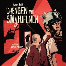 Drengen med sølvhjelmen af Hanne Kvist