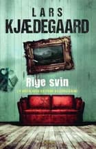 Rige svin af Lars Kjædegaard