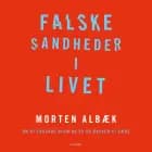 Falske sandheder i livet af Morten Albæk