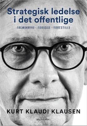 Strategisk ledelse i det offentlige af Kurt Klaudi Klausen