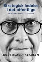 Strategisk ledelse i det offentlige af Kurt Klaudi Klausen