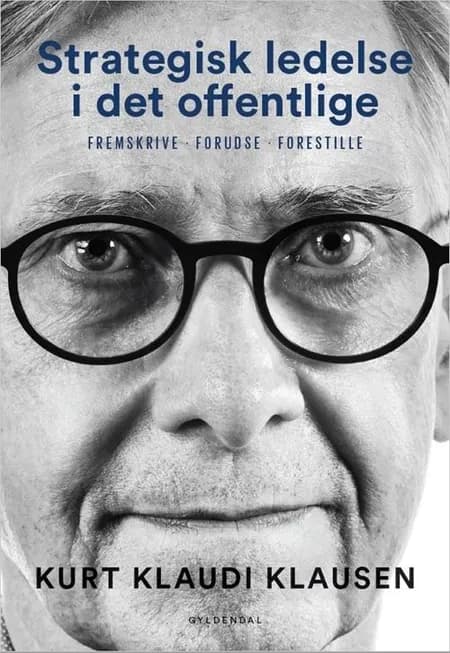 Strategisk ledelse i det offentlige af Kurt Klaudi Klausen