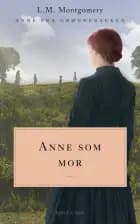 Anne som mor. Anne fra Grønnebakken 6
