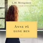 Anne på egne ben. Anne fra Grønnebakken 4 af L. M. Montgomery