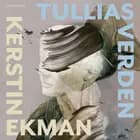 Tullias verden af Kerstin Ekman