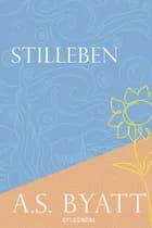 Stilleben af A. S. Byatt