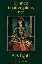 Djinnen i nattergalens øje af A.S. Byatt