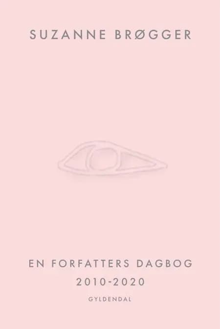 En forfatters dagbog 2010-2020 af Suzanne Brøgger