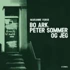 Bo ark, peter sommer og jeg af Marianne Verge