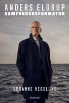 Anders Eldrup - samfundsreformator af Susanne Hegelund