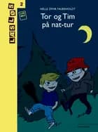 Tor og Tim på nat-tur af Helle Dyhr Fauerholdt