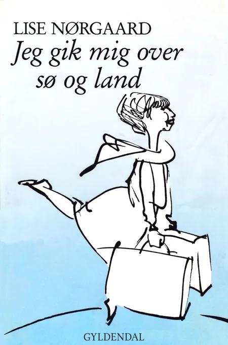 Jeg gik mig over sø og land af Lise Nørgaard