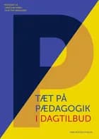 Tæt på pædagogik i dagtilbud af Christian Aabro, Julie Top-Nørgaard og Peter Østergaard Andersen