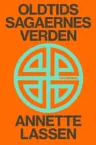 Oldtidssagaernes verden