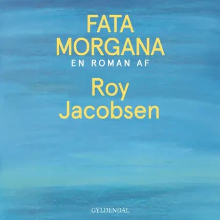 Fata morgana af Roy Jacobsen