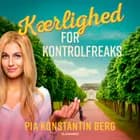 Kærlighed for kontrolfreaks af Pia Konstantin Berg