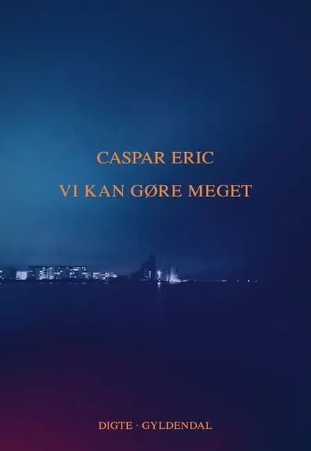 Vi kan gøre meget af Caspar Eric