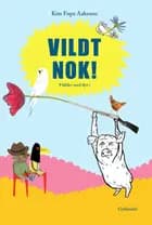 Vildt nok!