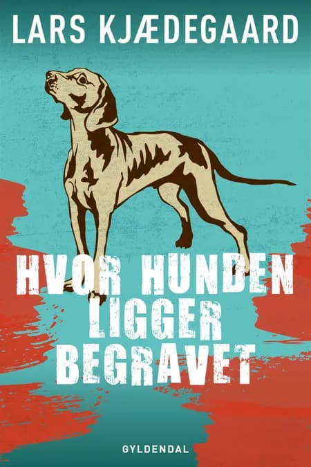 Hvor hunden ligger begravet af Lars Kjædegaard