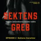 Sektens greb: Sektens hierarkier EP#2