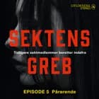 Sektens greb: Pårørende EP#5
