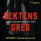 Sektens greb: Opvågning og exit EP#6