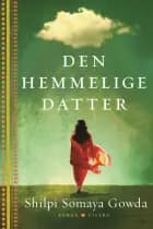 Den hemmelige datter af Shilpi Somaya Gowda